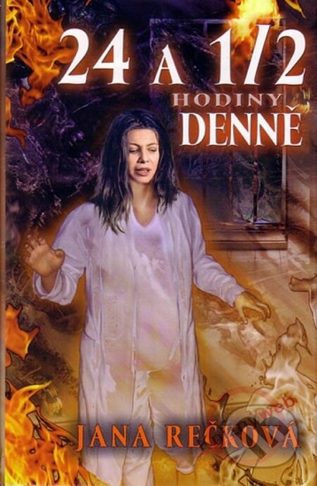 Kniha: 24 a 1/2 hodiny denně (Jana Rečková). Poutník, 2004 Kniha: 24 a 1/2 hodiny denně (Jana Rečková). Poutník, 2004