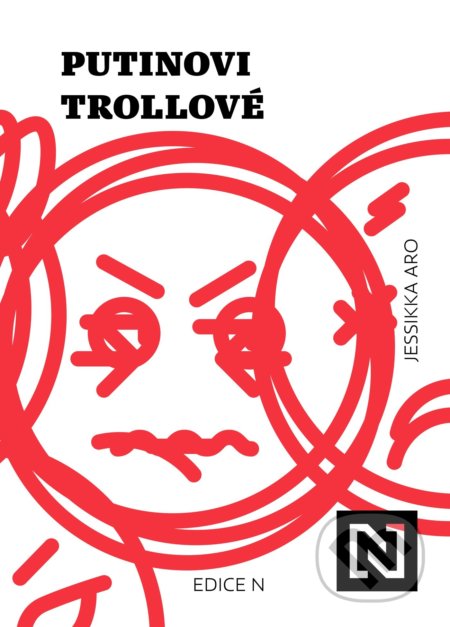 Kniha: Putinovi trollové (Jessikka Aro). N media, 2020 Kniha: Putinovi trollové (Jessikka Aro). N media, 2020