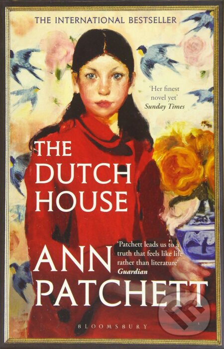 Kniha: The Dutch House (Ann Patchett). Bloomsbury, 2020 Kniha: The Dutch House (Ann Patchett). Bloomsbury, 2020