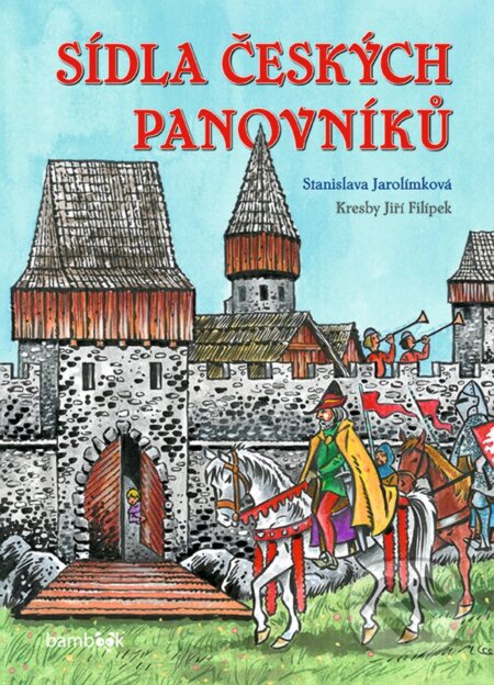 E-kniha: Sídla českých panovníků (Stanislava Jarolímková). Grada, 2020 E-kniha: Sídla českých panovníků (Stanislava Jarolímková). Grada, 2020