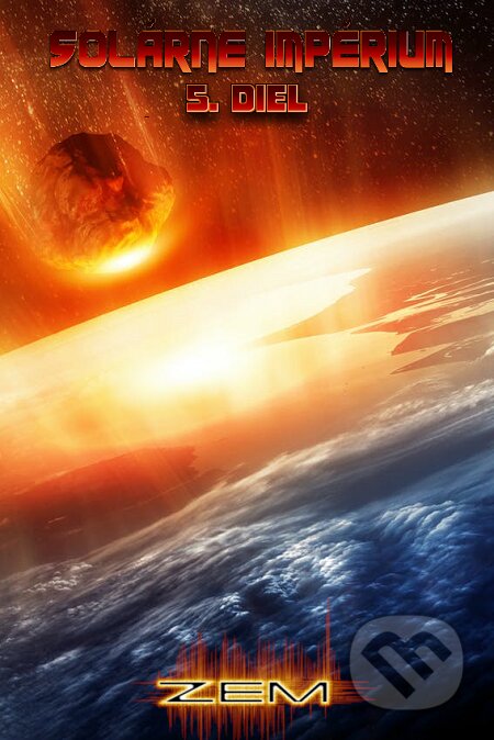 E-kniha: Solárne impérium: Zem (Martin Lipták). Martin Lipták E-kniha: Solárne impérium: Zem (Martin Lipták). Martin Lipták