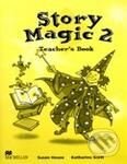 Kniha: Story Magic 2 - Teacher's Book (Katharine Scott a Susan House). MacMillan Kniha: Story Magic 2 - Teacher's Book (Katharine Scott a Susan House). MacMillan
