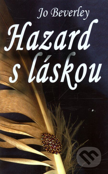 Kniha: Hazard s láskou (Jo Beverley). Slovenský spisovateľ, 2010 Kniha: Hazard s láskou (Jo Beverley). Slovenský spisovateľ, 2010