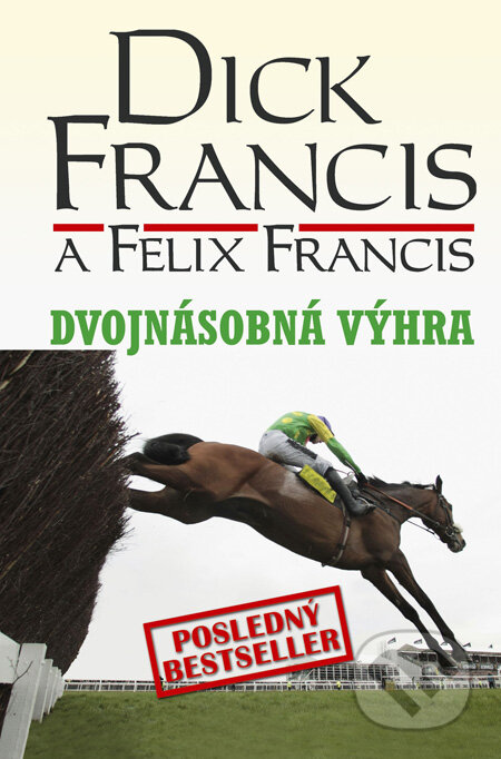 Kniha: Dvojnásobná výhra (Dick Francis a Felix Francis). Slovenský spisovateľ, 2010 Kniha: Dvojnásobná výhra (Dick Francis a Felix Francis). Slovenský spisovateľ, 2010
