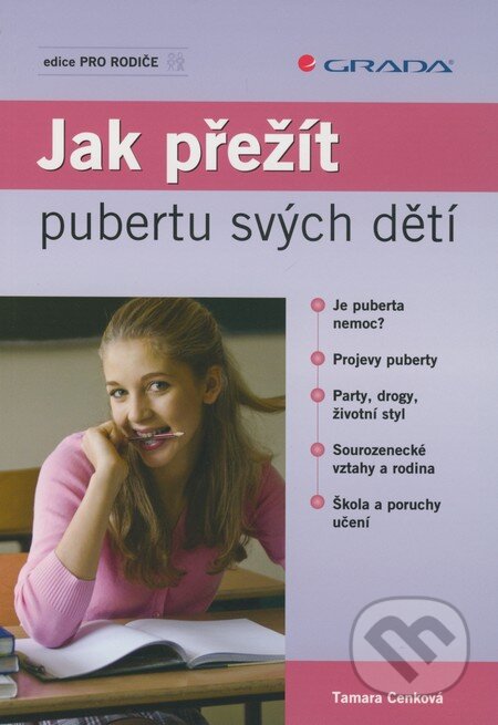 Kniha: Jak přežít pubertu svých dětí (Tamara Cenková). Grada, 2010 Kniha: Jak přežít pubertu svých dětí (Tamara Cenková). Grada, 2010