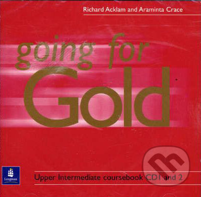 Audiokniha: Going for Gold - Upper Intermediate (Araminta Crace a Richard Acklam). Pearson, Longman, 2003 Audiokniha: Going for Gold - Upper Intermediate (Araminta Crace a Richard Acklam). Pearson, Longman, 2003