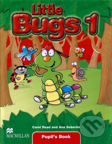 Kniha: Little Bugs 1 - Pupil's Book (Ana Soberón a Carol Read). MacMillan Kniha: Little Bugs 1 - Pupil's Book (Ana Soberón a Carol Read). MacMillan