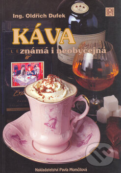 Kniha: Káva známá i neobyčejná (Oldřich Dufek). Medica Publishing, 2000 Kniha: Káva známá i neobyčejná (Oldřich Dufek). Medica Publishing, 2000