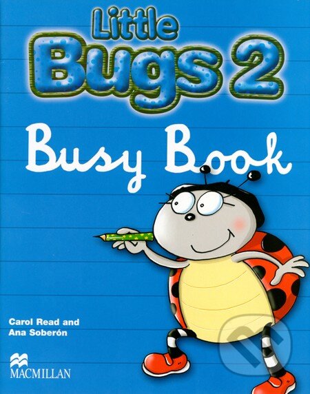 Kniha: Little Bugs 2 - Busy Book (Ana Soberón a Carol Read). MacMillan Kniha: Little Bugs 2 - Busy Book (Ana Soberón a Carol Read). MacMillan