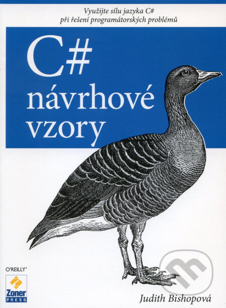 Kniha: C# (návrhové vzory) (Judith Bishopová). Zoner Press, 2010 Kniha: C# (návrhové vzory) (Judith Bishopová). Zoner Press, 2010