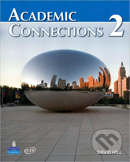 Kniha: Academic Connections 2 (David Hill a Marit Ter-Mate Martisen). Pearson, Longman, 2009 Kniha: Academic Connections 2 (David Hill a Marit Ter-Mate Martisen). Pearson, Longman, 2009
