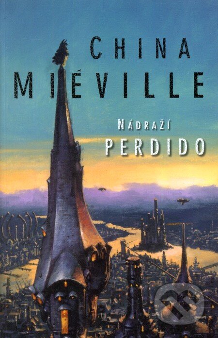 Kniha: Nádraží Perdido (China Miéville). Laser books, 2010 Kniha: Nádraží Perdido (China Miéville). Laser books, 2010