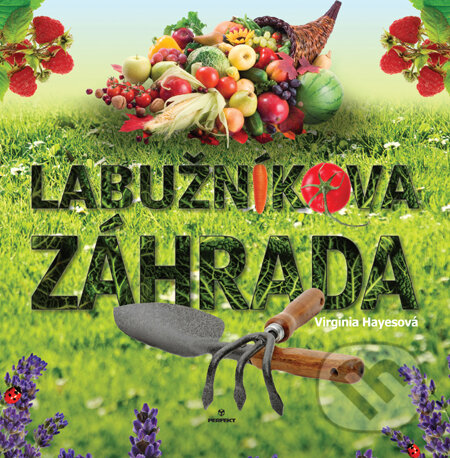 Kniha: Labužníkova záhrada (Virginia Hayesová). Perfekt, 2010 Kniha: Labužníkova záhrada (Virginia Hayesová). Perfekt, 2010