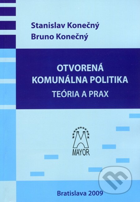 Kniha: Otvorená komunálna politika (Bruno Konečný a Stanislav Konečný). Mayor Group, 2009 Kniha: Otvorená komunálna politika (Bruno Konečný a Stanislav Konečný). Mayor Group, 2009