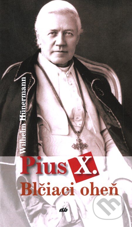 Kniha: Pius X. (Wilhelm Hünermann). Don Bosco, 2010 Kniha: Pius X. (Wilhelm Hünermann). Don Bosco, 2010