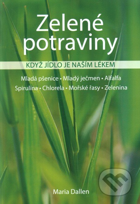Kniha: Zelené potraviny (Maria Dallen). Ratio Bona, 2010 Kniha: Zelené potraviny (Maria Dallen). Ratio Bona, 2010