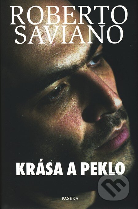 Kniha: Krása a peklo (Roberto Saviano). Paseka, 2010 Kniha: Krása a peklo (Roberto Saviano). Paseka, 2010