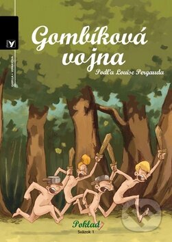 Kniha: Gombíková vojna (Louis Pergaud a Mathieu Gabella). Albatros SK, 2010 Kniha: Gombíková vojna (Louis Pergaud a Mathieu Gabella). Albatros SK, 2010