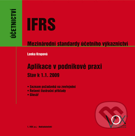 Kniha: IFRS – Mezinárodní standardy účetního výkaznictví (Lenka Krupová). VOX, 2009 Kniha: IFRS – Mezinárodní standardy účetního výkaznictví (Lenka Krupová). VOX, 2009