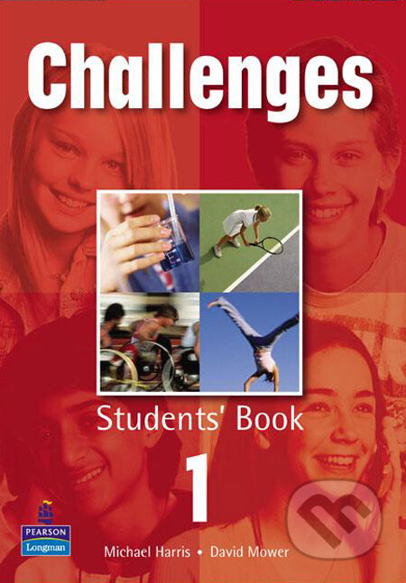 Kniha: Challenges 1: Student's Book (David Mower a Michael Harris). Pearson, Longman, 2007 Kniha: Challenges 1: Student's Book (David Mower a Michael Harris). Pearson, Longman, 2007