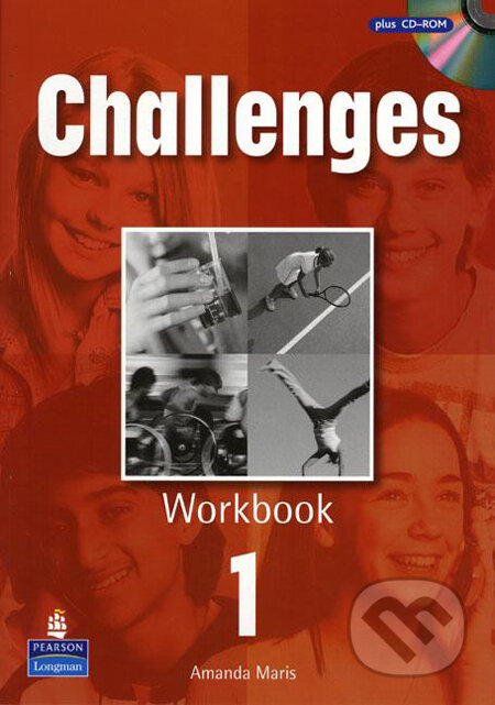 Kniha: Challenges 1: Workbook and CD-ROM Pack (Amanda Maris). Pearson, Longman, 2007 Kniha: Challenges 1: Workbook and CD-ROM Pack (Amanda Maris). Pearson, Longman, 2007