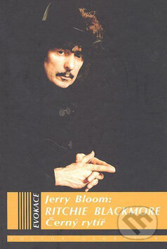 Kniha: Ritchie Blackmore - Černý rytíř (Jerry Bloom). Volvox Globator, 2010 Kniha: Ritchie Blackmore - Černý rytíř (Jerry Bloom). Volvox Globator, 2010