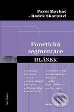 Kniha: Fonetická segmentace hlásek (Pavel Machač a Radek Skarnitzl). Epocha, 2010 Kniha: Fonetická segmentace hlásek (Pavel Machač a Radek Skarnitzl). Epocha, 2010