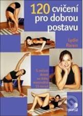 Kniha: 120 cvičení pro dobrou postavu (Lydie Raisin). Portál, 2010 Kniha: 120 cvičení pro dobrou postavu (Lydie Raisin). Portál, 2010
