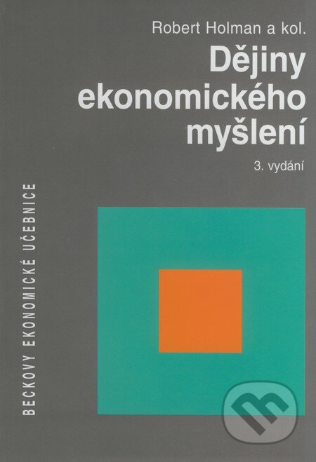 Kniha: Dějiny ekonomického myšlení (Robert Holman a kolektív). C. H. Beck, 2005 Kniha: Dějiny ekonomického myšlení (Robert Holman a kolektív). C. H. Beck, 2005