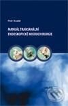Kniha: Manuál transanální endoskopické mikrochirurgie (Petr Anděl). Galén, 2010 Kniha: Manuál transanální endoskopické mikrochirurgie (Petr Anděl). Galén, 2010