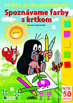 Kniha: Hráme sa so samolepkami - Spoznávame farby s krtkom (Fragment). Fragment, 2010 Kniha: Hráme sa so samolepkami - Spoznávame farby s krtkom (Fragment). Fragment, 2010