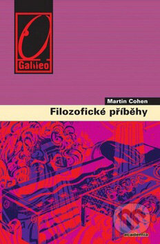 Kniha: Filozofické příběhy (Martin Cohen). Academia, 2010 Kniha: Filozofické příběhy (Martin Cohen). Academia, 2010