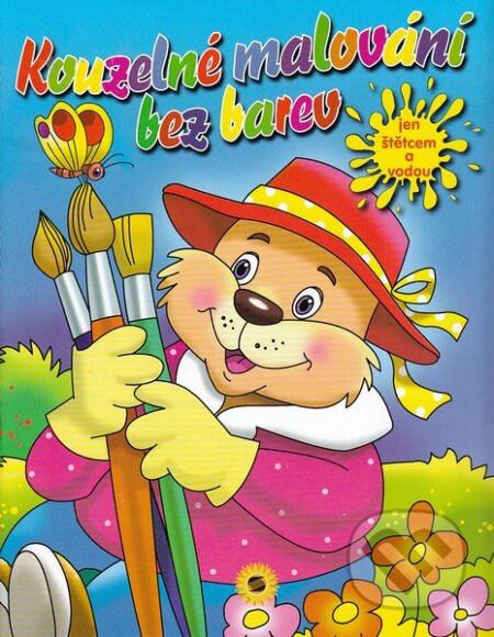 Kniha: Kouzelné malování bez barev (SUN). SUN, 2010 Kniha: Kouzelné malování bez barev (SUN). SUN, 2010
