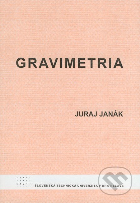 Kniha: Gravimetria (Juraj Janák). STU, 2010 Kniha: Gravimetria (Juraj Janák). STU, 2010