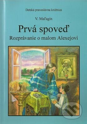 Kniha: Prvá spoveď (V. Maľagin). Menta Media Kniha: Prvá spoveď (V. Maľagin). Menta Media