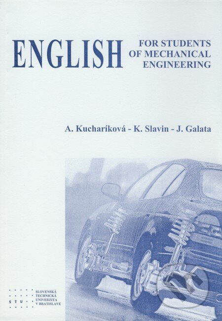 English for Students of Mechanical Engineering - Anna Kucharíková a kolektív, STU, 2010