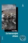 Kniha: Za barevným sklem (Ivan Hlas). Maťa, 2010 Kniha: Za barevným sklem (Ivan Hlas). Maťa, 2010