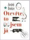 Kniha: Otevřte, to jsem já (André Breton). Sdružení Analogonu, 2009 Kniha: Otevřte, to jsem já (André Breton). Sdružení Analogonu, 2009
