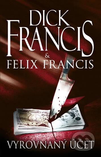 Kniha: Vyrovnaný účet (Dick Francis a Felix Francis). Knižní klub, 2010 Kniha: Vyrovnaný účet (Dick Francis a Felix Francis). Knižní klub, 2010