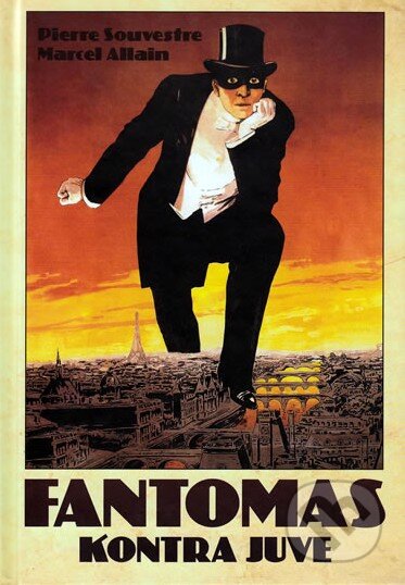 Kniha: Fantomas kontra Juve (Pierre Souvestre a Marcel Allain). XYZ, 2010 Kniha: Fantomas kontra Juve (Pierre Souvestre a Marcel Allain). XYZ, 2010