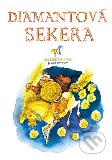 Kniha: Diamantová sekera (Jaroslav Tichý). CPRESS, 2008 Kniha: Diamantová sekera (Jaroslav Tichý). CPRESS, 2008