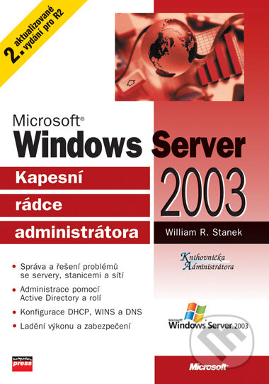 Kniha: Microsoft Windows Server 2003 (William R. Stanek). Computer Press, 2007 Kniha: Microsoft Windows Server 2003 (William R. Stanek). Computer Press, 2007
