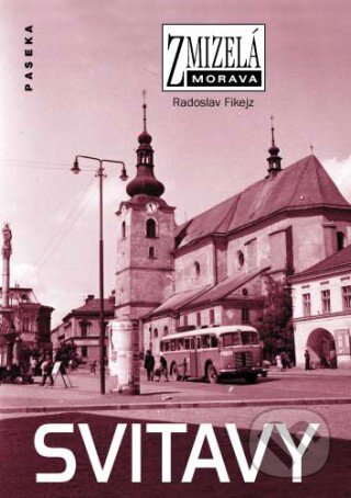 Kniha: Svitavy (Radoslav Fikejz). Paseka, 2010 Kniha: Svitavy (Radoslav Fikejz). Paseka, 2010