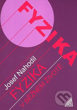 Kniha: Fyzika v běžném životě (Spoločnosť Prometheus). Spoločnosť Prometheus Kniha: Fyzika v běžném životě (Spoločnosť Prometheus). Spoločnosť Prometheus