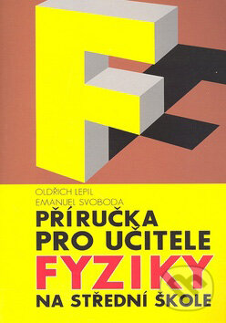 Kniha: Příručka pro učitele fyziky na střední škole (Emanuel Svoboda a Oldřich Lepil). Spoločnosť Prometheus, 2007 Kniha: Příručka pro učitele fyziky na střední škole (Emanuel Svoboda a Oldřich Lepil). Spoločnosť Prometheus, 2007