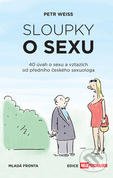Kniha: Sloupky o sexu (Petr Weiss). Mladá fronta, 2010 Kniha: Sloupky o sexu (Petr Weiss). Mladá fronta, 2010