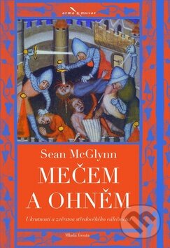 Kniha: Mečem a ohněm (Sean McGlynn). Mladá fronta, 2010 Kniha: Mečem a ohněm (Sean McGlynn). Mladá fronta, 2010