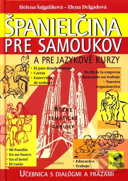 Kniha: Španielčina pre samoukov a pre jazykové kurzy (Aktuell). Aktuell, 2010 Kniha: Španielčina pre samoukov a pre jazykové kurzy (Aktuell). Aktuell, 2010