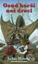Kniha: Osud horší než draci (John Moore). Polaris, 2007 Kniha: Osud horší než draci (John Moore). Polaris, 2007