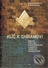 Kniha: Klíč k Chírámovi (Christopher Knihgt a Robert Lomas). Argo, 2010 Kniha: Klíč k Chírámovi (Christopher Knihgt a Robert Lomas). Argo, 2010